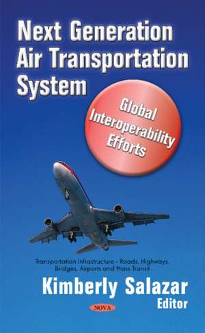 Next Generation Air Transportation System: Global Interoperability Efforts de Kimberly Salazar