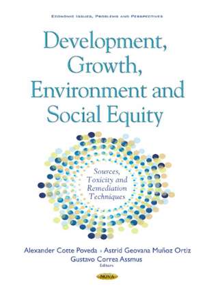 Development, Growth, Environment & Social Equity de Alexander Cotte Poveda