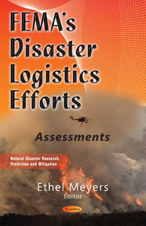 FEMAs Disaster Logistics Efforts: Assessments de Ethel Meyers