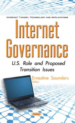 Internet Governance: U.S. Role & Proposed Transition Issues de Ernestine Saunders