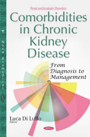 Comorbidities in Chronic Kidney Disease: From Diagnosis to Management de Luca Di Lullo