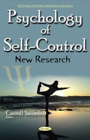 Psychology of Self-Control: New Research de Carroll Saunders