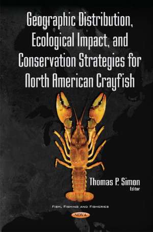 Geographic Distribution, Ecological Impact, & Conservation Strategies for North American Crayfish de Thomas Simon