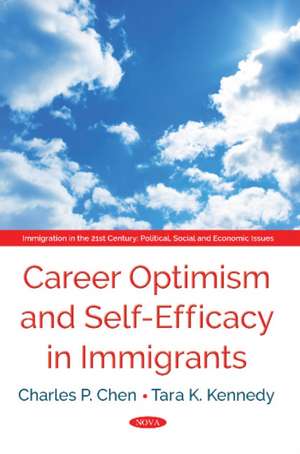 Chen, C: Career Optimism and Self-Efficacy in Immigrants de Tara K Kennedy