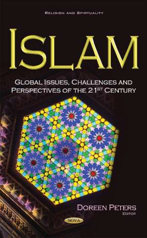 Islam: Global Issues, Challenges & Perspectives of the 21st Century de Doreen Peters