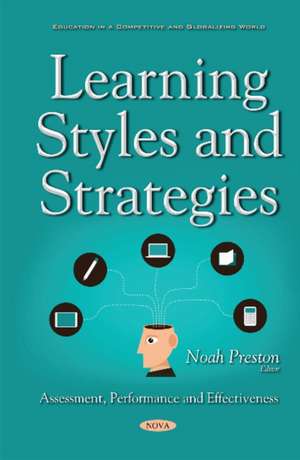 Learning Styles & Strategies: Assessment, Performance & Effectiveness de Noah Preston