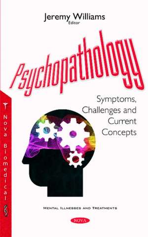 Psychopathology: Symptoms, Challenges & Current Concepts de Jeremy Williams