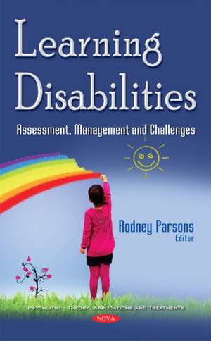 Learning Disabilities: Assessment, Management & Challenges de Rodney Parsons