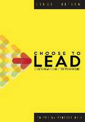 Choose to Lead de Vanessa D. Hill