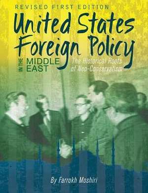 United States Foreign Policy in the Middle East de Farrokh Moshiri