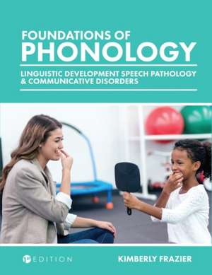 Foundations of Phonology de Kimberly Frazier