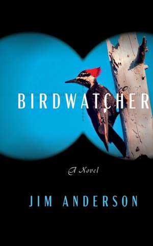 Birdwatcher de Jim D Anderson