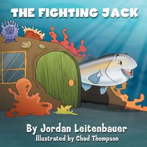 The Fighting Jack: Jordan's Fish Tales - Book 1 de Jordan Leitenbauer