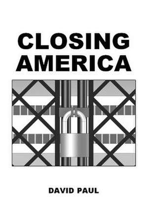 Closing America de David Paul