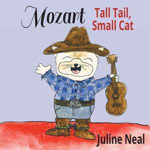 Mozart: Tall Tail, Small Cat de Juline Neal