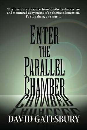 Enter the Parallel Chamber de David Gatesbury