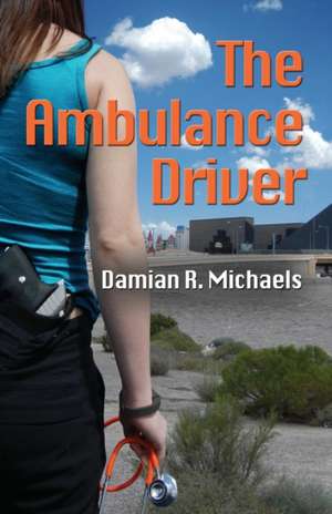 The Ambulance Driver de Damian R. Michaels