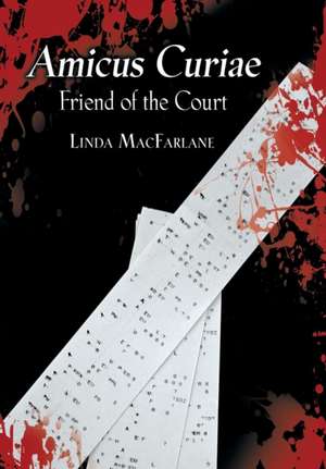 Amicus Curiae: Friend of the Court de Linda MacFarlane