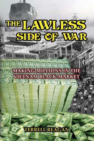 THE LAWLESS SIDE OF WAR de Terrell Reagan