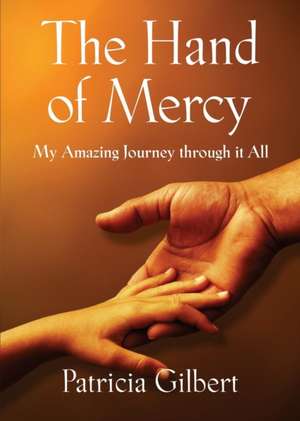 THE HAND OF MERCY de Pat Gilbert