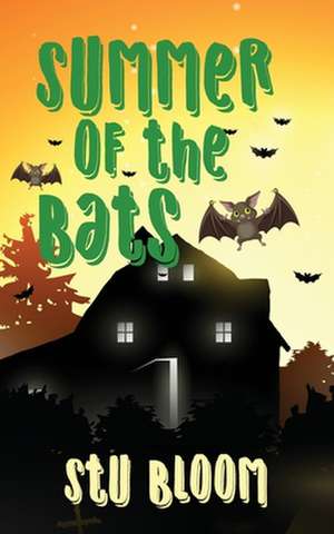 Summer of the Bats de Stu Bloom