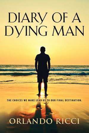 Diary of a Dying Man de Orlando Ricci