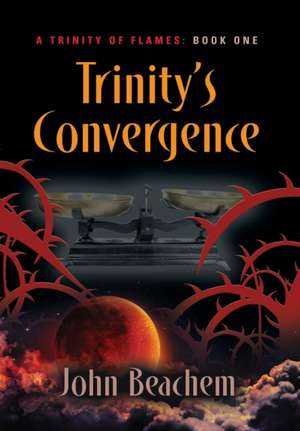 TRINITY'S CONVERGENCE de John Beachem