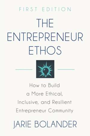 The Entrepreneur Ethos de Jarie Bolander