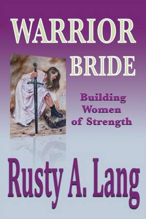 Warrior Bride de Rusty A Lang