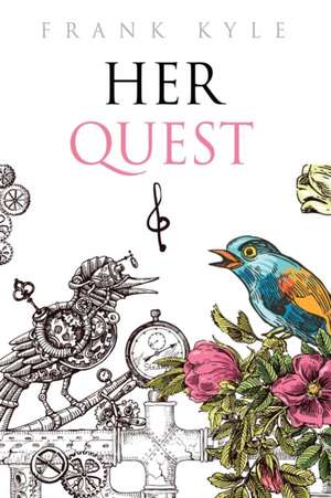 Her Quest - Fourth Edition, 2019 de Frank Kyle