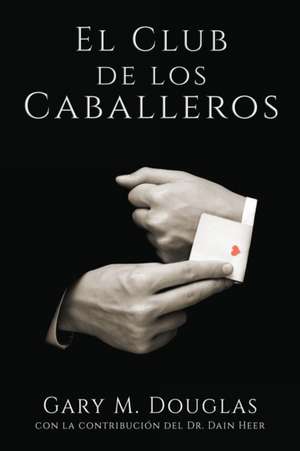 El Club de los Caballeros - The Gentlemen's Club Spanish de Gary M. Douglas