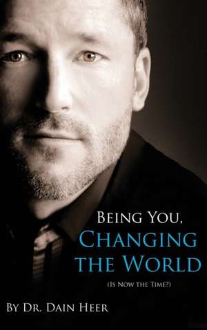 Being You, Changing the World (Hardcover) de Dr Dain Heer