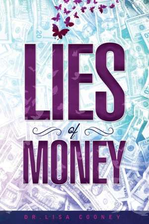 Lies of Money de Lisa Cooney