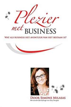 Plezier met Business - Joy of Business Dutch de Simone Milasas