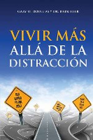 Vivir más allá de la distracción (Spanish) de Gary M. Douglas