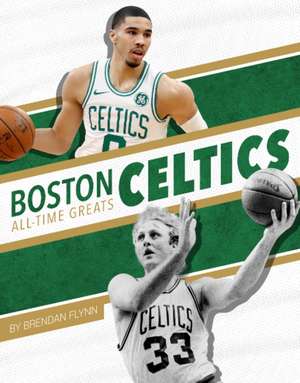 Boston Celtics All-Time Greats de Brendan Flynn