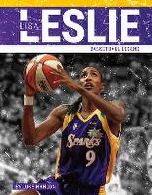 Lisa Leslie: Basketball Legend de Luke Hanlon