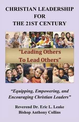 Christian Leadership for the 21st Century de Bishop Anthony Collins