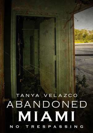 Abandoned Miami de Tanya Diaz