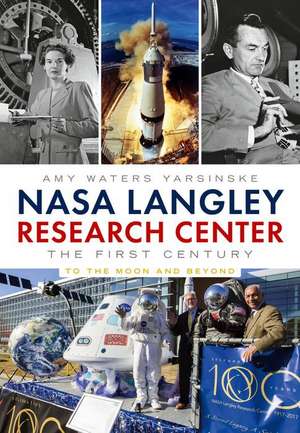 NASA Langley Research Center de Amy Waters Yarsinske