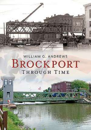 Brockport: Through Time de William G. Andrews