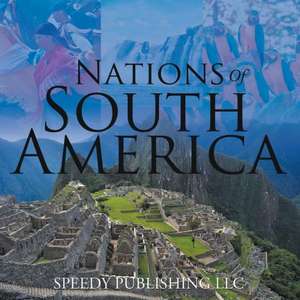 Nations of South America: How to Save the Sinking Marriage de Speedy Publishing LLC