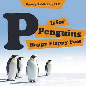 P Is for Penguins Happy Flappy Feet: How to Save the Sinking Marriage de Speedy Publishing LLC