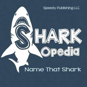 Shark-Opedia Name That Shark de Speedy Publishing LLC