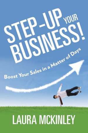 Step-Up Your Business! de Laura McKinley