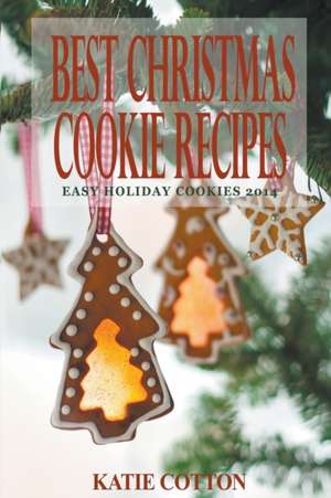 Best Christmas Cookie Recipes de Katie Cotton