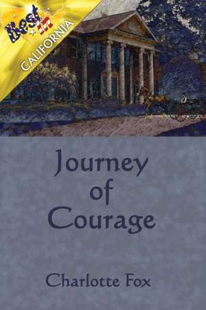 Journey of Courage (Best in State) de Charlotte Fox