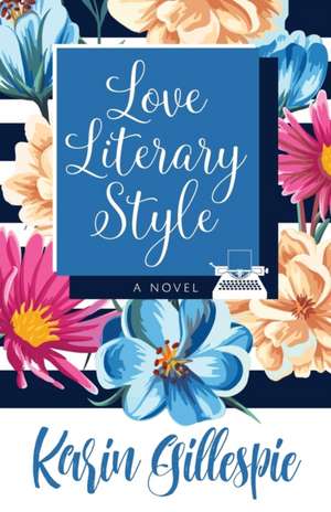 Love Literary Style de Karin Gillespie