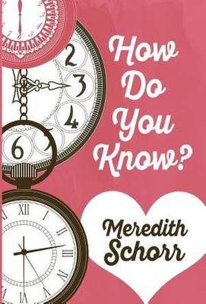 How Do You Know? de Meredith Schorr