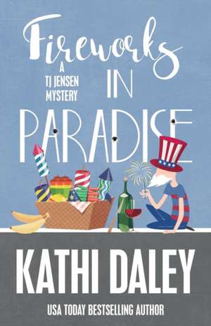 Fireworks in Paradise de Kathi Daley